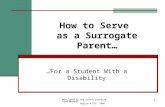 Developed by the Parent Coordination Network Region 9 ESC 2006 1 How to Serve as a Surrogate Parent… …For a Student With a Disability.