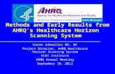 Methods and Early Results from AHRQ’s Healthcare Horizon Scanning System Methods and Early Results from AHRQ’s Healthcare Horizon Scanning System Karen.