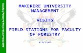 Faculty of Forestry & Nature Conservation-MAK MAKERERE UNIVERSITY MANAGEMENT VISITS FIELD STATIONS FOR FACULTY OF FORESTRY 6 TH OCT 2010.