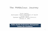 The PHABulous Journey 1 Susan Ramsey Washington State Department of Health Torney Smith Spokane Regional Health District January 8, 2013.