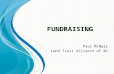 FUNDRAISING Paul McNair Land Trust Alliance of BC