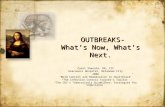 OUTBREAKS- What’s Now, What’s Next. OUTBREAKS- What’s Now, What’s Next. Carol Shenold, RN, CIC Deaconess Hospital, Oklahoma City 2006 “Mold Control and.