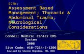 1 ECRN: Assessment Based Management; Thoracic & Abdominal Trauma; Neurological Considerations Condell Medical Center EMS System 2006 Site Code: #10-7214-E-1206.