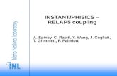 INSTANT/PHISICS – RELAP5 coupling A. Epiney, C. Rabiti, Y. Wang, J. Cogliati, T. Grimmett, P. Palmiotti.