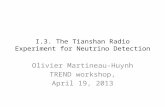 I.3. The Tianshan Radio Experiment for Neutrino Detection Olivier Martineau-Huynh TREND workshop, April 19, 2013.