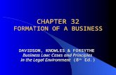 CHAPTER 32 FORMATION OF A BUSINESS DAVIDSON, KNOWLES & FORSYTHE Business Law: Cases and Principles in the Legal Environment (8 th Ed.)