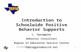 Schoolwide PBS 1 Introduction to Schoolwide Positive Behavior Supports L. Spraggins Behavior Consultant Region 14 Education Service Center lspraggins@esc14.net.