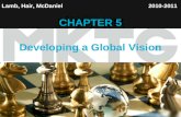 1 Lamb, Hair, McDaniel CHAPTER 5 Developing a Global Vision 2010-2011.