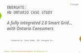 Energate: Leaders in Consumer Demand Response  ENERGATE: AN ONTARIO CASE STUDY A fully integrated 2.0 Smart Grid… with Ontario Consumers.