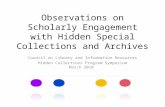 Observations on Scholarly Engagement with Hidden Special Collections and Archives Council on Library and Information Resources Hidden Collections Program.