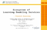 Ecosystem of Learning Enabling Services - Finnish Overview "TOWARDS HUMAN CENTRIC EU INFORMATION SOCIETY" AKRR'05 Conference 16.6.2005, TKK, Espoo Kari.