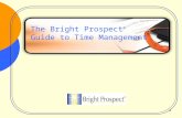 The Bright Prospect ® Guide to Time Management 1.