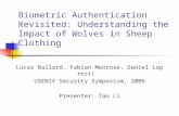 Biometric Authentication Revisited: Understanding the Impact of Wolves in Sheep Clothing Lucas Ballard, Fabian Monrose, Daniel Lopresti USENIX Security.