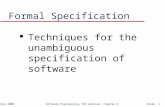 ©Ian Sommerville 2000Software Engineering, 6th edition. Chapter 9 Slide 1 Formal Specification l Techniques for the unambiguous specification of software.