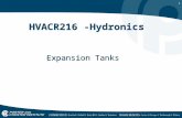 1 HVACR216 -Hydronics Expansion Tanks. 2 All fluids used in hydronic systems expand when heated. This thermal expansion is an unavoidable and extremely.