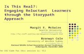 Is This Real?: Engaging Reluctant Learners through the Storypath Approach Margit E. McGuire Seattle University mmcguire@seattleu.edu .