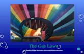 The Gas Laws The density of a gas decreases as its temperature increases.