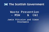 Waste Prevention - MSW & C&I Jamie Pitcairn and Simon Stockwell.