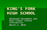 KING’S FORK HIGH SCHOOL Advanced Placement and Dual Credit Course Information March 2, 2010.