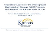 Regulatory Aspects of the Underground Hydrocarbon Storage (UHS) Program and the Role Contractors Have in This Lyons Celebration Center, Lyons, Kansas February.