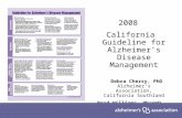 2008 California Guideline for Alzheimer’s Disease Management Debra Cherry, PhD Alzheimer’s Association, California Southland Brad Williams, PharmD, CGP.