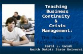 Teaching Business Continuity & Crisis Management: The Role of Active Learning Carol L. Cwiak North Dakota State University.