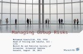 Managing Group Risks Mohammad Azmatullah, FSA, FPSA Head of Pricing and Takaful, GCC – Life Munich Re and Pakistan Society of Actuaries Actuarial Seminar.