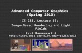 Advanced Computer Graphics (Spring 2013) CS 283, Lecture 15: Image-Based Rendering and Light Fields Ravi Ramamoorthi cs283/sp13.