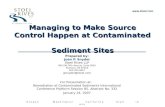 Managing to Make Source Control Happen at Contaminated Sediment Sites Prepared by: Joan P. Snyder Stoel Rives LLP 900 SW Fifth Avenue, Suite 2600 Portland,