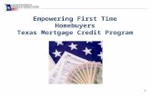 1 Empowering First Time Homebuyers Texas Mortgage Credit Program