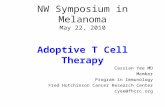 NW Symposium in Melanoma May 22, 2010 Adoptive T Cell Therapy Cassian Yee MD Member Program in Immunology Fred Hutchinson Cancer Research Center cyee@fhcrc.org.
