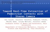 Toward Real-Time Extraction of Pedestrian Contexts with Stereo Camera Kei Suzuki, Kazunori Takashio, Hideyuki Tokuda, Masaki Wada, Yusuke Matsuki, Kazunori.