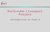 1 Karlsruhe-Liverpool Project Introduction to Task A.