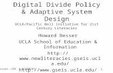 Besser--CNI 11/30/01 1 Digital Divide Policy & Adaptive System Design UCLA/Pacific Bell Initiative for 21st Century Literacies Howard Besser UCLA School.