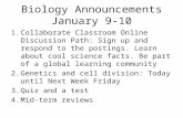 Biology Announcements January 9-10 1.Collaborate Classroom Online Discussion Path: Sign up and respond to the postings. Learn about cool science facts.