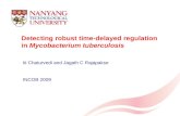 Detecting robust time-delayed regulation in Mycobacterium tuberculosis Iti Chaturvedi and Jagath C Rajapakse INCOB 2009.