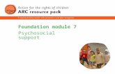 1 Foundation module 7 Psychosocial support. 2 Section 1 What is psychosocial support and why is it important in emergencies? Section 2 A rights-based.