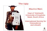 000 The Ugly Maurice Mars Dept of TeleHealth University of KwaZulu- Natal, South Africa International Society for Telemedicine and eHealth.