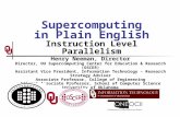 Supercomputing in Plain English Supercomputing in Plain English Instruction Level Parallelism Henry Neeman, Director Director, OU Supercomputing Center.