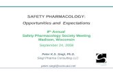 Peter K.S. Siegl, Ph.D. Siegl Pharma Consulting LLC peter.siegl@comcast.net SAFETY PHARMACOLOGY: Opportunities and Expectations 8 th Annual Safety Pharmacology.