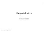 University College Dublin1 Output devices COMP 3003.