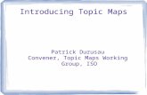 Introducing Topic Maps Patrick Durusau Convener, Topic Maps Working Group, ISO.