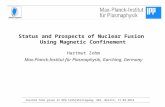 Status and Prospects of Nuclear Fusion Using Magnetic Confinement Hartmut Zohm Max-Planck-Institut für Plasmaphysik, Garching, Germany Invited Talk given.