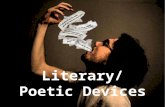 Literary/ Poetic Devices. Simile A comparison of two or more unlike things using the words like or as “Just like dust we settle in this town.” Kasey Musgrave,