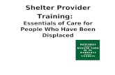 Shelter Provider Training: Essentials of Care for People Who Have Been Displaced.