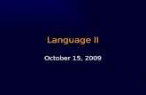 Language II October 15, 2009. Why is Language Important? Represents unique form of abstraction in human species Language influences perception and memory.