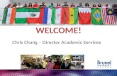WELCOME! Chris Chang – Director Academic Services.