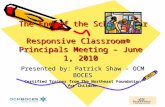 The End of the School Year Responsive Classroom® Principals Meeting – June 1, 2010 The End of the School Year Responsive Classroom® Principals Meeting.