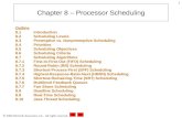 2004 Deitel & Associates, Inc. All rights reserved. 1 Chapter 8 – Processor Scheduling Outline 8.1 Introduction 8.2Scheduling Levels 8.3Preemptive vs.