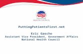 PuttingPatientsFirst.net Eric Gascho Assistant Vice President, Government Affairs National Health Council.